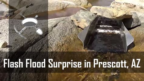 Flash Flood Surprise In Prescott Az Gold Prospecting Youtube