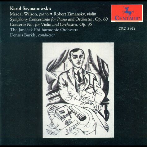 Szymanowski K Symphony No Violin Concerto No De Dennis