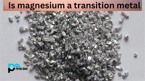 Is Magnesium a Transition Metal?