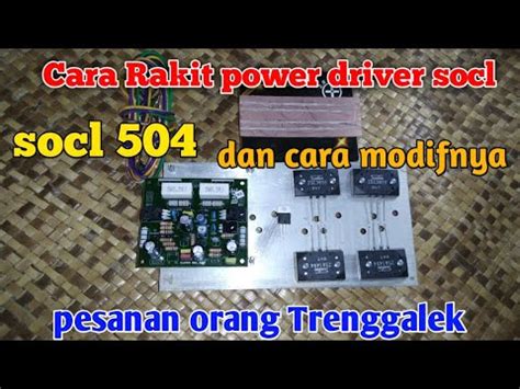 Merakit Socl Dari Awal Cara Merakit Power Socl 504 Ke Heatsink