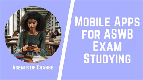 Mobile Apps For ASWB Exam Studying Agents Of Change Social Work Test Prep