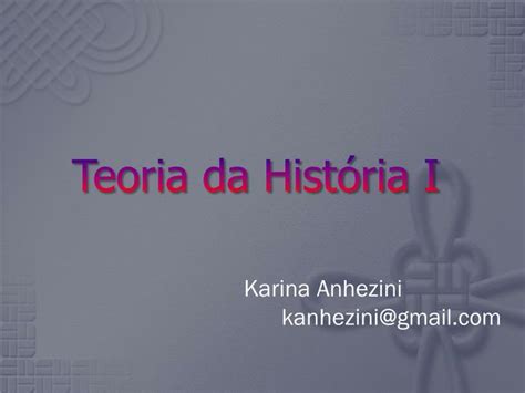 Ppt Teoria Da História I Powerpoint Presentation Free Download Id