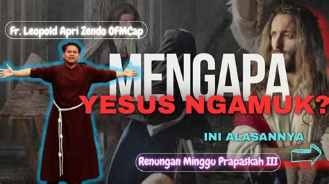 Renungan Hari Minggu Prapaskah Iii Fr Leopold Apri Zendo Ofmcap