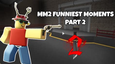 Mm2 Funniest Moments Part 2 Youtube