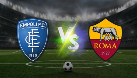 Empoli Fc Vs As Roma Pronostico Y Parley Serie A Italia Hoy