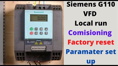 Siemens G Vfd Local Run Commissioning Factory Reset And Parameter