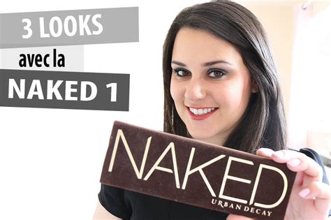 Looks Maquillage Avec La Palette Naked Urban Decay