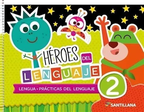 Heroes Del Lenguaje 2 Lengua Practicas Del Lenguaje Santill Cuotas Sin Interés