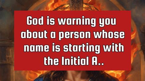 God S Messagegod Is Warning You About A Person Whose Name Is Starting