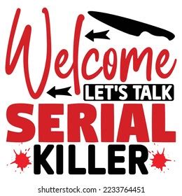 Welcome Lets Talk Serial Killer T Stock Vector Royalty Free