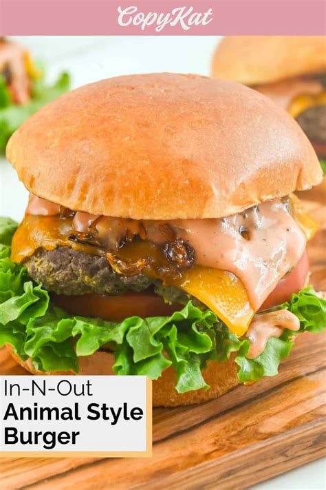 easy    animal style burger copycat recipe