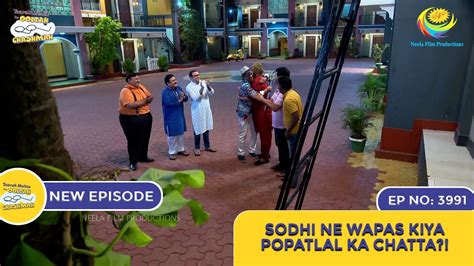 NEW Ep 3991 Sodhi Ne Wapas Kiya Popatlal Ka Chatta Taarak