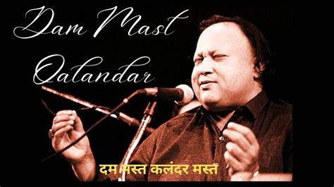 Dam Mast Qalandar By Ustad Nusrat Fateh Ali Khan Sufi Music Video