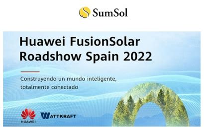 SumSol Se Sube Al FusionSolar Roadshow 2022 De La Mano De Huawei