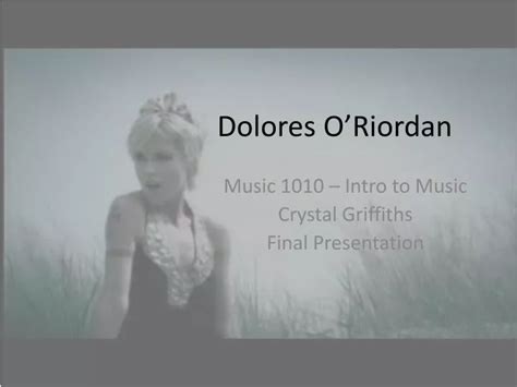 Ppt Dolores Oriordan Powerpoint Presentation Free Download Id2708057