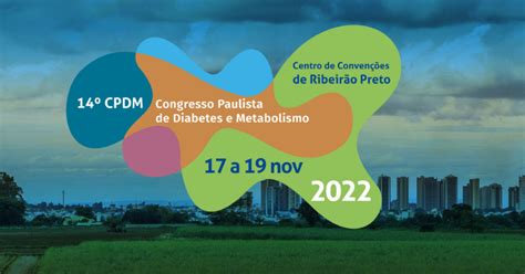 17 a 19 11 14º Congresso Paulista de Diabetes e Metabolismo