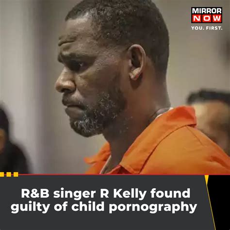 Mirror Now On Twitter Randb Singer Rkelly Was Found Guilty On