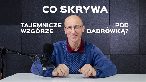 Historyczny Ślązag Tajemnicze wzgórze pod Dąbrówką YouTube