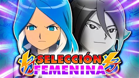 ASÍ SERÍA EL INAZUMA JAPÓN FEMENINO en INAZUMA ELEVEN YouTube