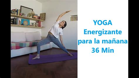 Yoga Energizante para la mañana 36 Min YouTube