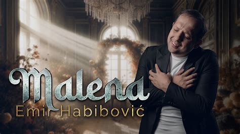 EMIR HABIBOVIC MALENA OFFICIAL VIDEO 2024 YouTube