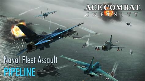 Naval Fleet Assault Pipeline VS ACE COMBAT INFINITY YouTube