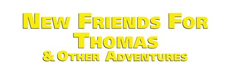 New Friends For Thomas DVD Text by AvilMig on DeviantArt