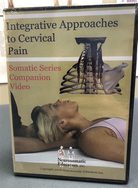 Integrative Approaches To Cervical Pain Dvd Center For Neurosomatic