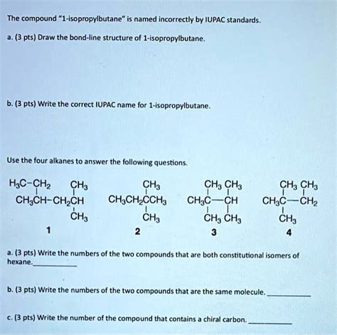 SOLVED: The compound "1-isopropylbutane" is named incorrectly by IUPAC ...