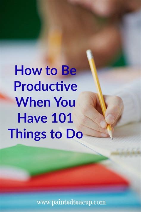 How To Be Productive When You Have 101 Things To Do Productivity