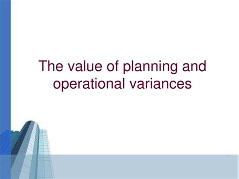 CHAPTER 12 Planning and operational variances 谢琳 程琳 邬琪 ppt download