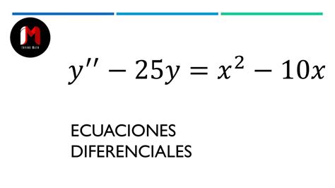 Ecuación Diferencial De Segundo Orden Con Coeficientes Indeterminados Ejercicio 2 Polinomio