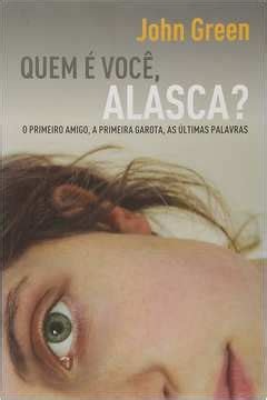 Livro Quem Voc Alasca John Green Estante Virtual