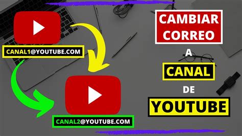 Como Cambiar Canal De Youtube A Otra Cuenta De Correo Como Cambiar De