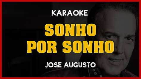 Kante Karaokê José Augusto Sonho por Sonho YouTube