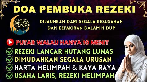 Doa Pembuka Pintu Rezeki Dzikir Rezeki Lancar Harta Melimpah Surat