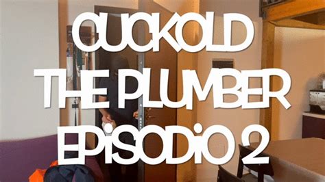 Gea Domina Cuckold The Plumber Episode 2 Gea Domina Clips4sale