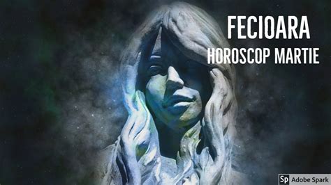 Horoscop Martie Fecioara Youtube