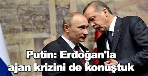 Putin Erdo An La Ajan Krizini De Konu Tuk Son Dakika G Ncel Haberler