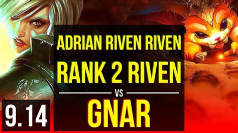 Adrian Riven Riven Vs Gnar Top Defeat Rank 2 Riven Rank 11 Na