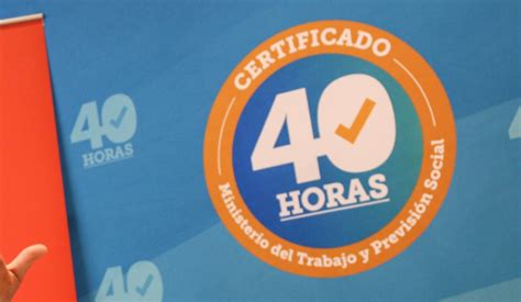 Ley De 40 Horas Conoce Cómo Denunciar Si No Cumplen Con El Nuevo