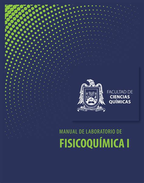 Manual Fisicoquímica I 2021 2 Ma N Ua L D E L A B O R Ato R I O D E