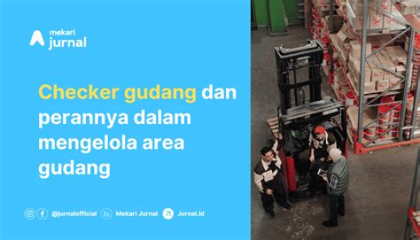 Peran Penting Checker Gudang Dalam Integrasi Bisnis Keseluruhan