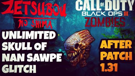 Bo Zombie Glitches Unlimited Skull Of Nan Sawpe Glitch After Patch