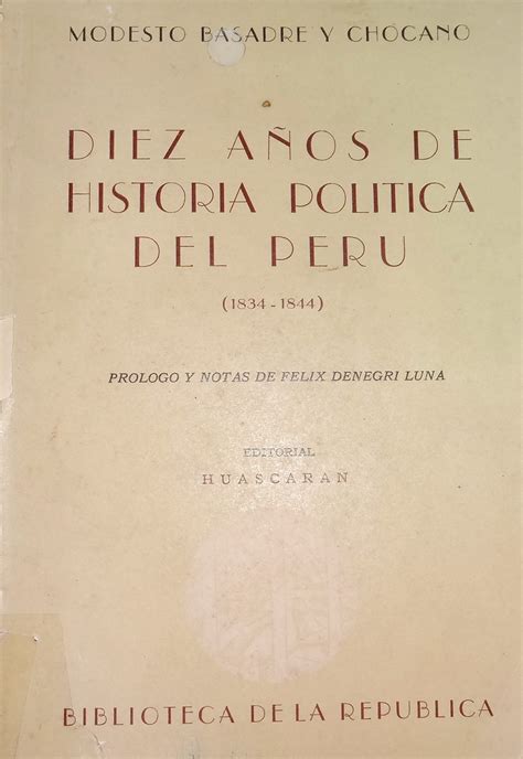 Diez años de historia política del Perú by Modesto Basadre y Chocano