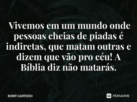 Vivemos Em Um Mundo Onde Pessoas Romy Cantidio Pensador