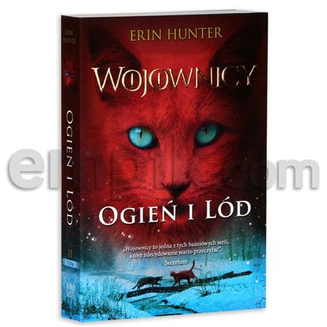 Ogień i lód Wojownicy Tom 2 Hunter Erin Książka w Empik