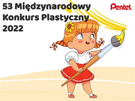 53 Międzynarodowy Konkurs Plastyczny 2022 Fajnekonkursy pl