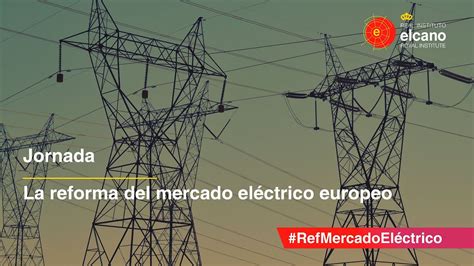 Jornada ‘la Reforma Del Mercado Eléctrico Europeo Youtube