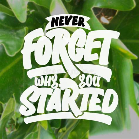 Never Forget Why You Started Motivational Quote Stock Photo Image Of